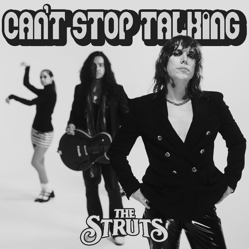 Everyone 'Can't Stop Talking' about The Struts