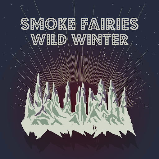 Smoke Fairies Announce 10th Anniversary of 'Wild Winter' || Plus, Beer + Winter Shows