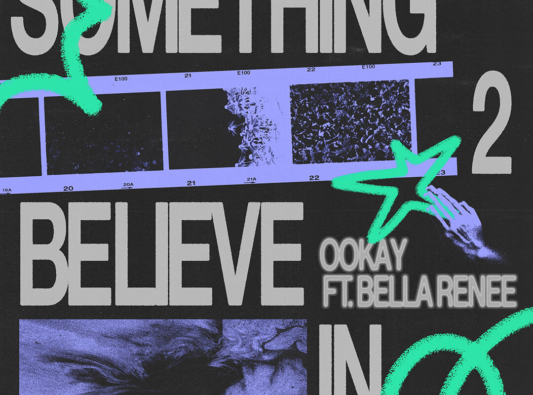 Ookay & Bella Renee team up for hopeful anthem “Something 2 Believe In”