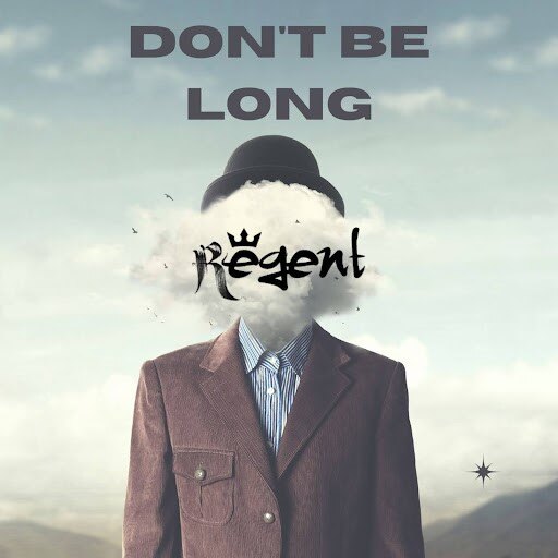 Regent Release "Don't Be Long" Single || From Upcoming 'The Cognitive Revolution' Album