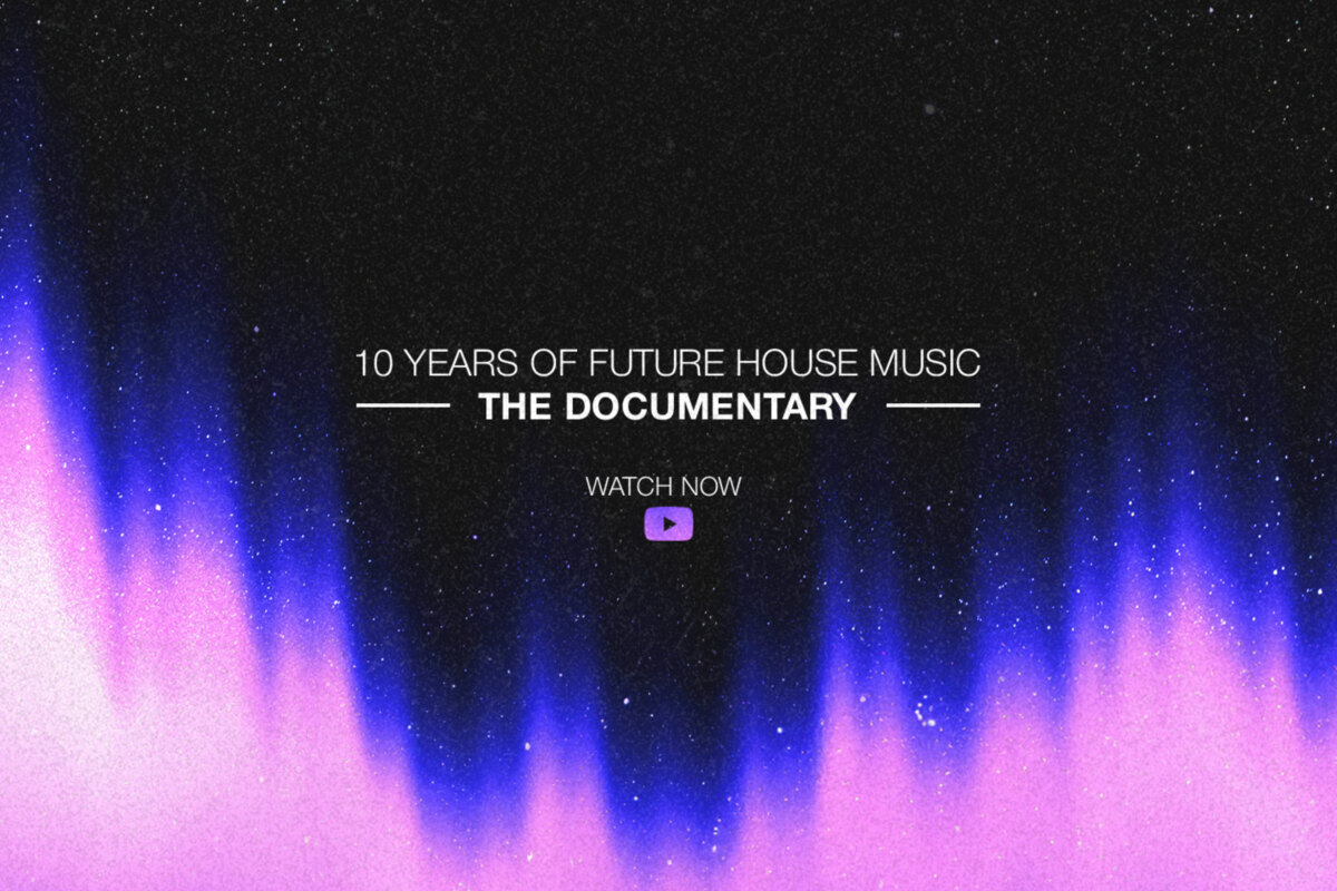 from FB fanpage to prolific label - "10 Years of Future House Music - The Documentary" (out now)