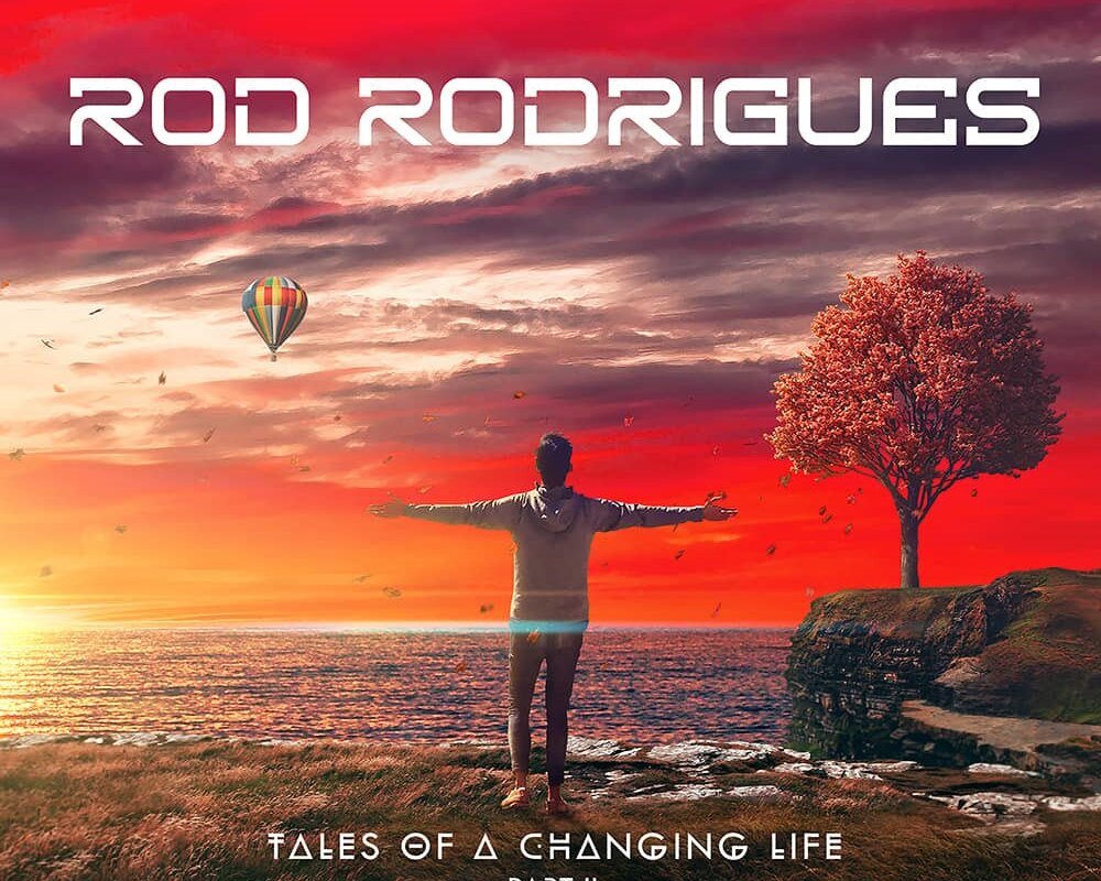 Prog Guitarist Rod Rodrigues Reveals Video For Emotional Single “Mom's Lullaby” Off New Album “Tales Of A Changing Life Part 2”