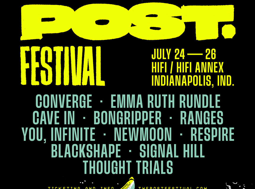 Post. Festival 2025 Announces Next Wave Of Headliners Including CONVERGE, CAVE IN and EMMA RUTH RUNDLE