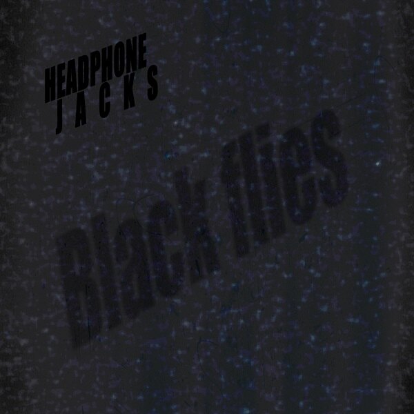 The new single 'Black Flies' from Headphone Jacks deals with themes of darkness, fear and existential exploration