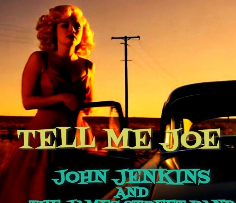 John Jenkins and the James Street Band the first release of 2025 'Tell Me Joe'