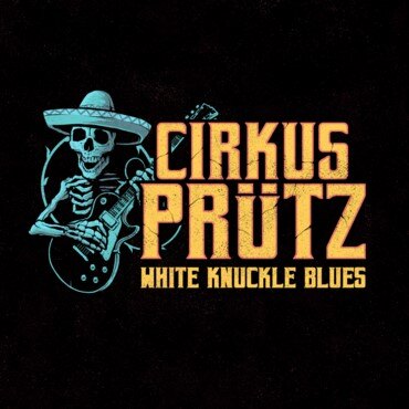 Cirkus Prutz releases ‘White Knuckle Blues’