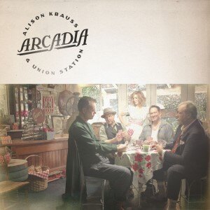 Alison Krauss & Union Station releases Arcadia