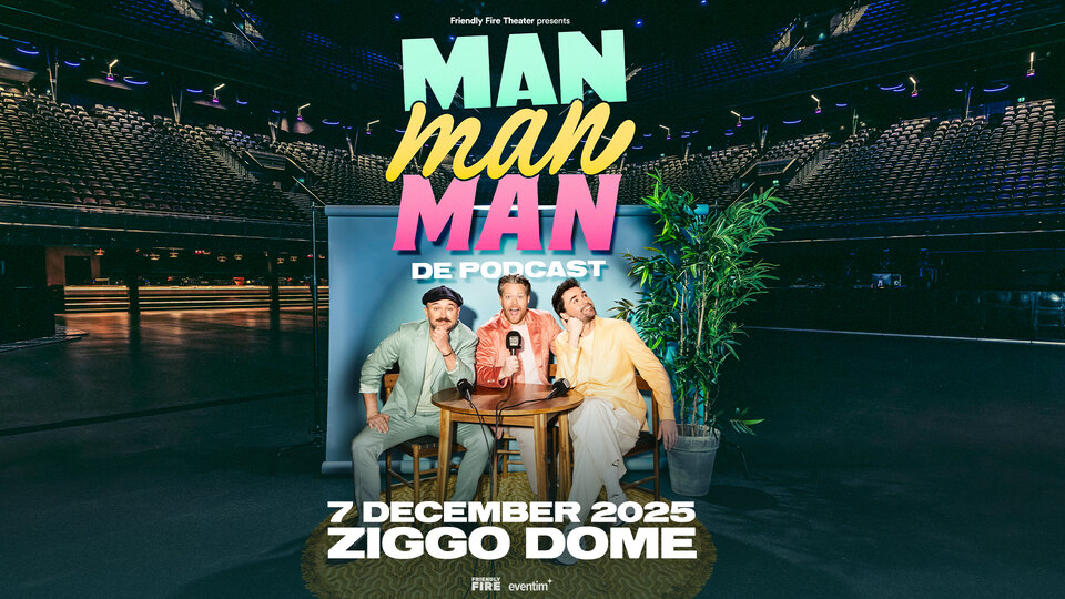 Man man man, de podcast naar de Ziggo Dome