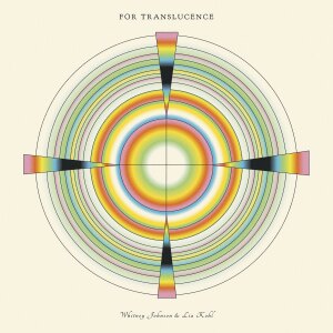 Whitney Johnson & Lia Kohl releases For Translucence