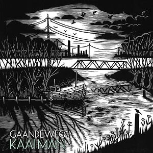 'Gaandeweg, nieuw album van Kaai Man, out now via Sing My Title / N.E.W.S. Distribution