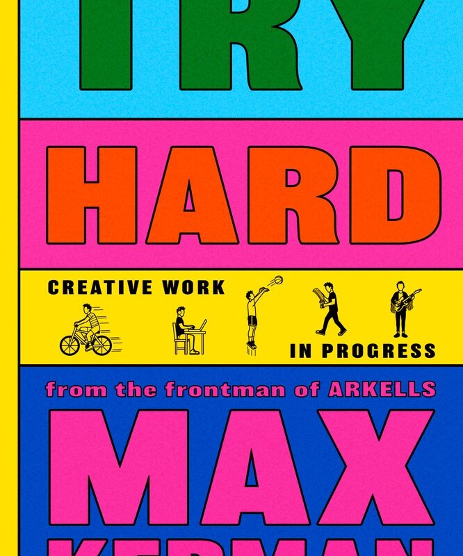 Max Kerman announces book release week events, to launch his forthcoming book TRY HARD