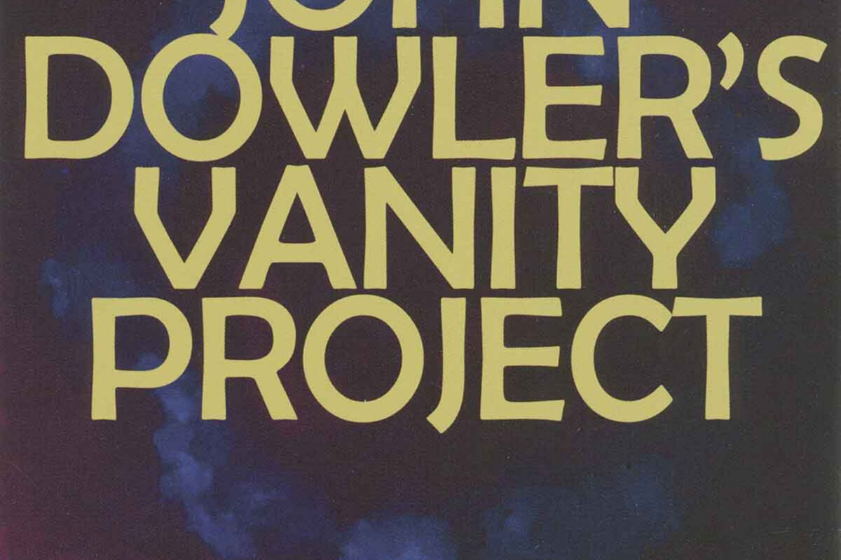  John Dowler's releases Vanity Project 