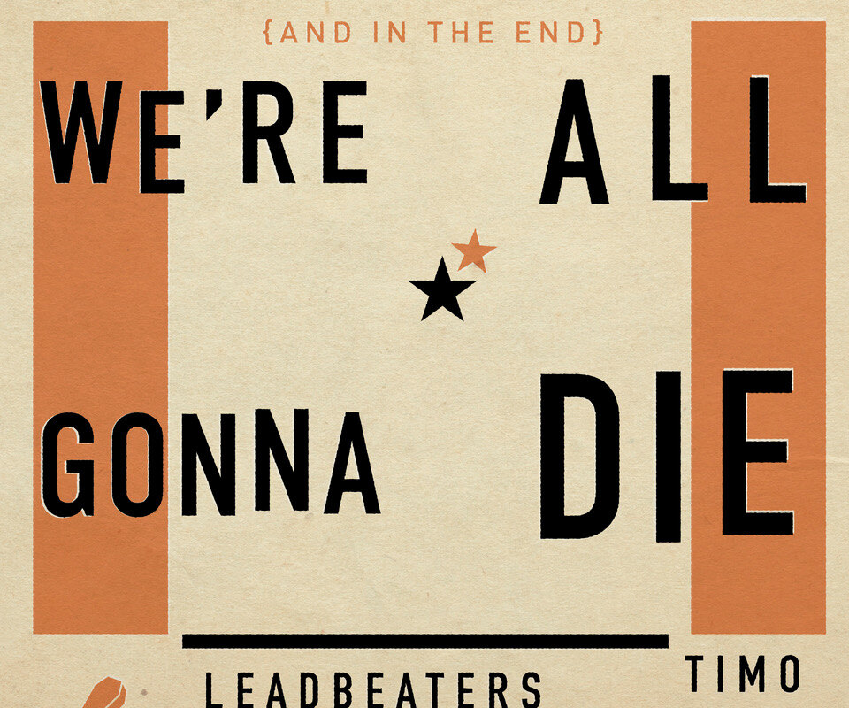 Timo de Jong & Leadbeaters presenteren met We’re All Gonna Die’ eerste gezamenlijke single