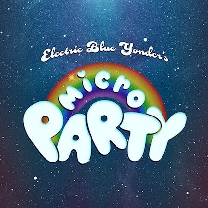 "MicroPARTY" - "American Space Folk" for the young and young at heart from Electric Blue Yonder
