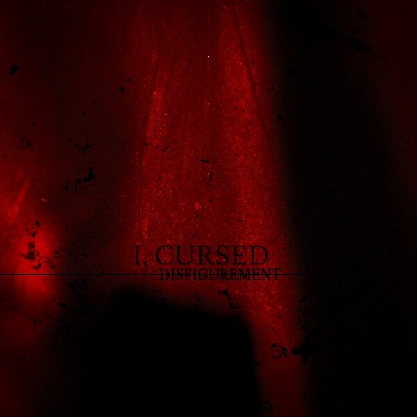 "Disfigurement" gives a hefty and harsh preview of the new I, Cursed EP set to be released later this fall