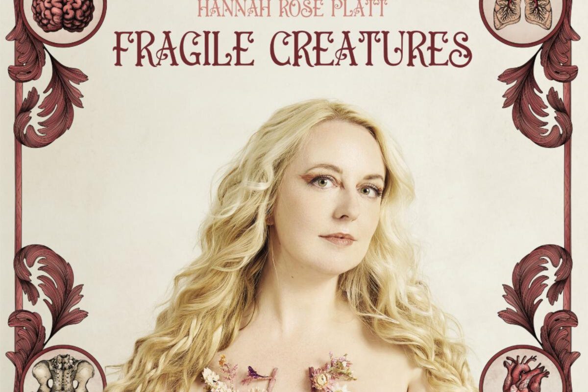 Hannah Rose Platt Releases New Album 'Fragile Creatures' - Out Today