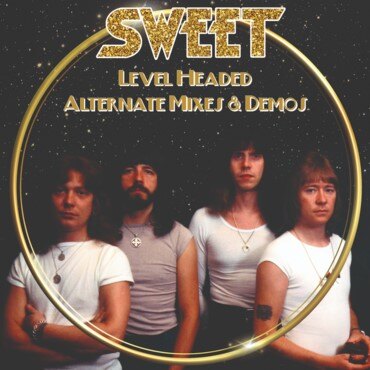 Sweet Level Headed Alternate Mixes & Demos 20.06.2025