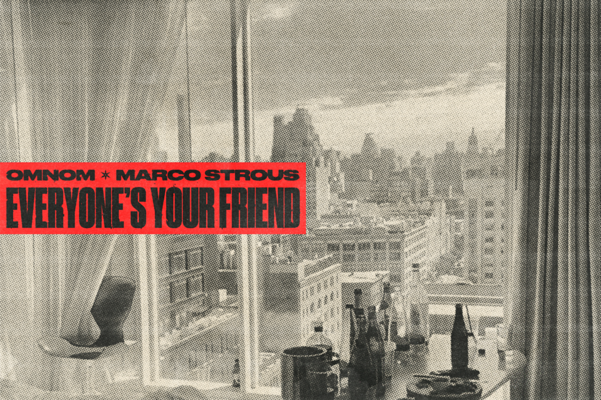 Omnom & Marco Strous join forces on new single “Everyone’s Your Friend”