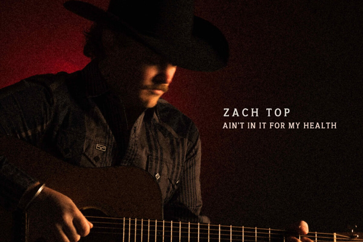 Zach Top's Highly Anticipated New Album 'Ain't In It For My Health' Out August 29th