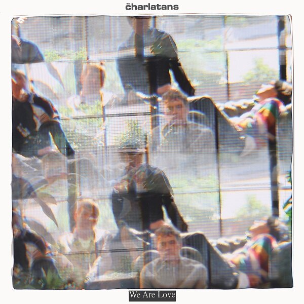 The Charlatans Announce New Album “We Are Love” Out 31st October Via BMG; New Single ‘We Are Love’ Out Now