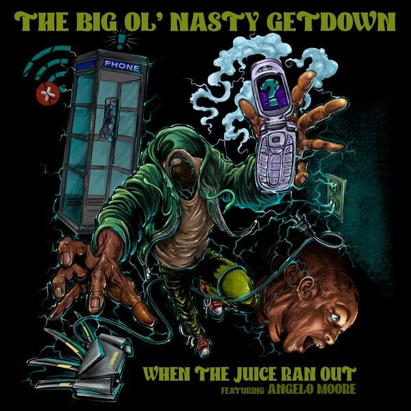 The Big Ol’ Nasty Getdown featuring Angelo Moore of FIshbone Returns with “When the Juice Ran Out” - Out Now
