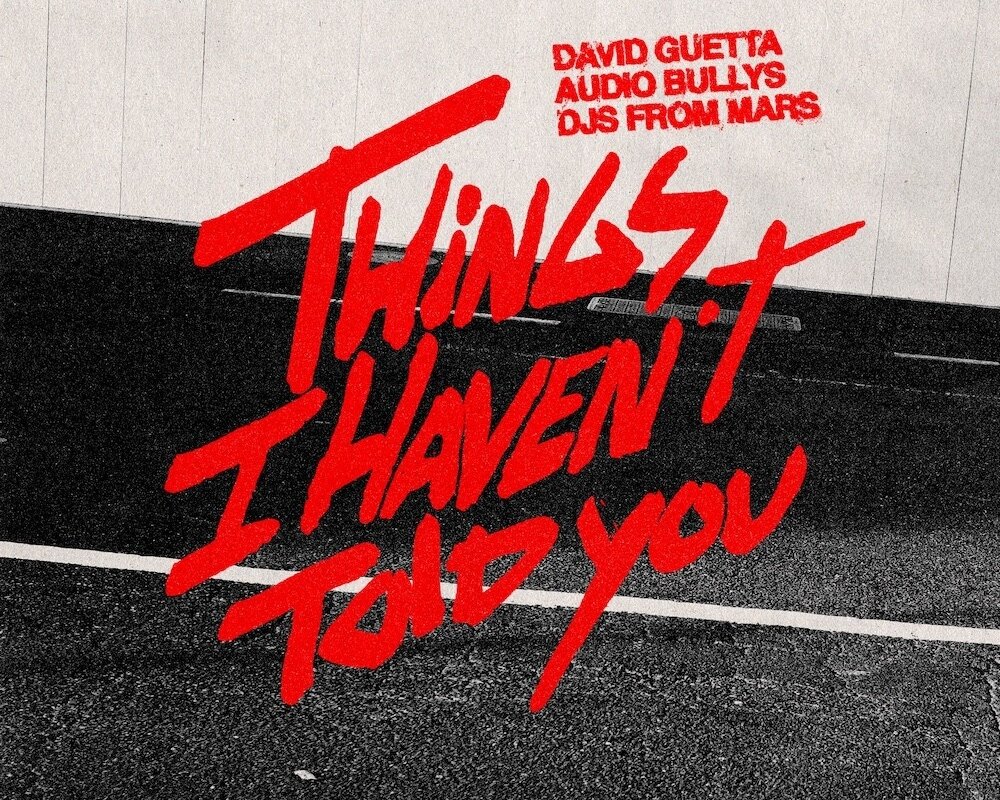 DJs From Mars Team up with David Guetta for explosive new single ‘Things I Haven’t Told You’