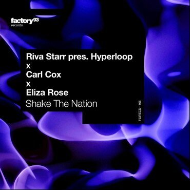 Riva Starr, Carl Cox & Eliza Rose channel dancefloor unity with “Shake The Nation”