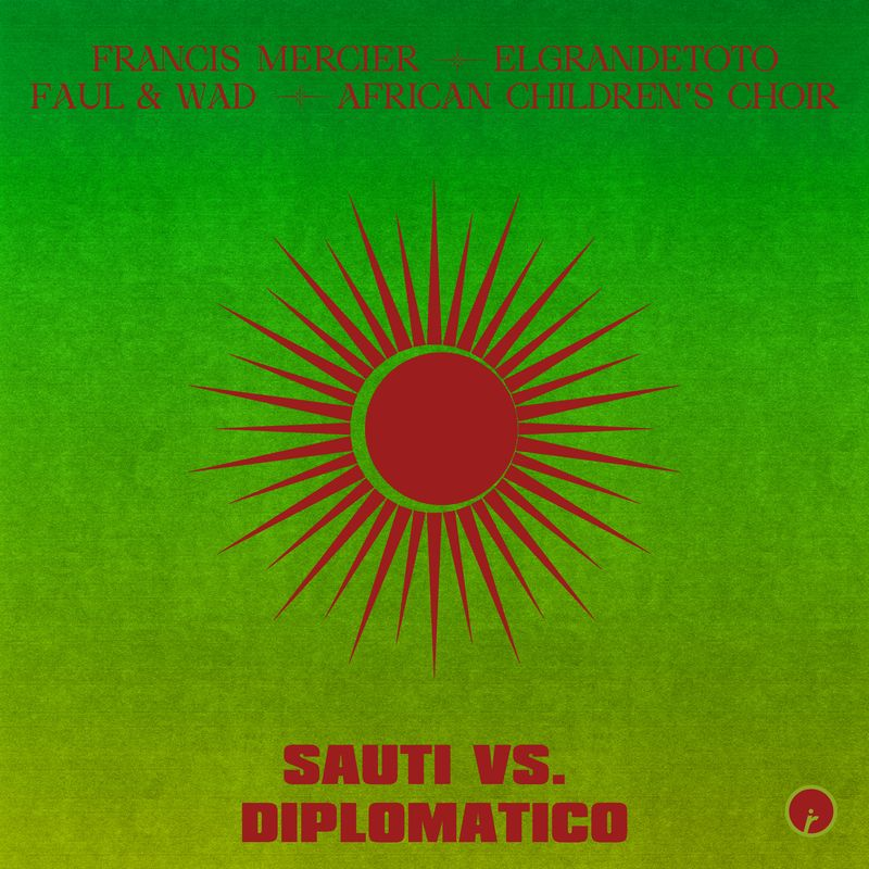 Francis Mercier, ElGrandeToto, Faul & Wad, and African Children’s Choir unite on “Sauti vs. Diplomatico” 
