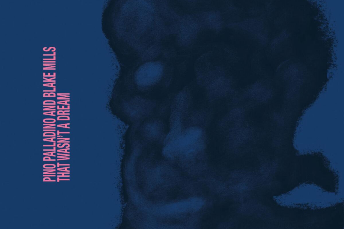 Blake Mills & Pino Palladino's That Wasn't A Dream