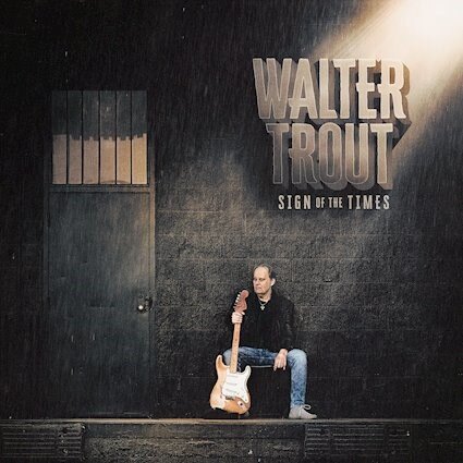 Walter Trout Sign of the Times || Out 5 Sept via Provogue