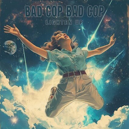 Bad Cop Bad Cop - the new album "Lighten Up" out on September 19th