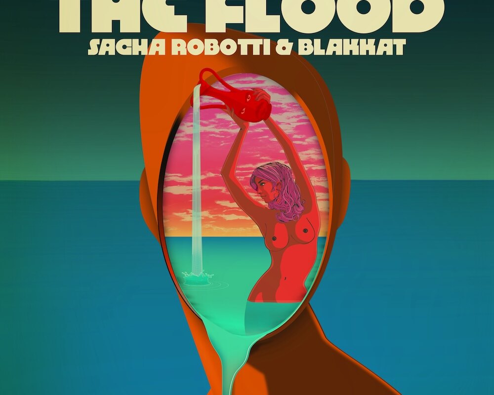 Sacha Robotti Teams Up With Blakkat For New Single ‘The Flood’