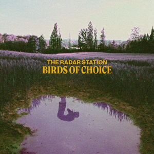 The Radar Station releases Birds of Choice