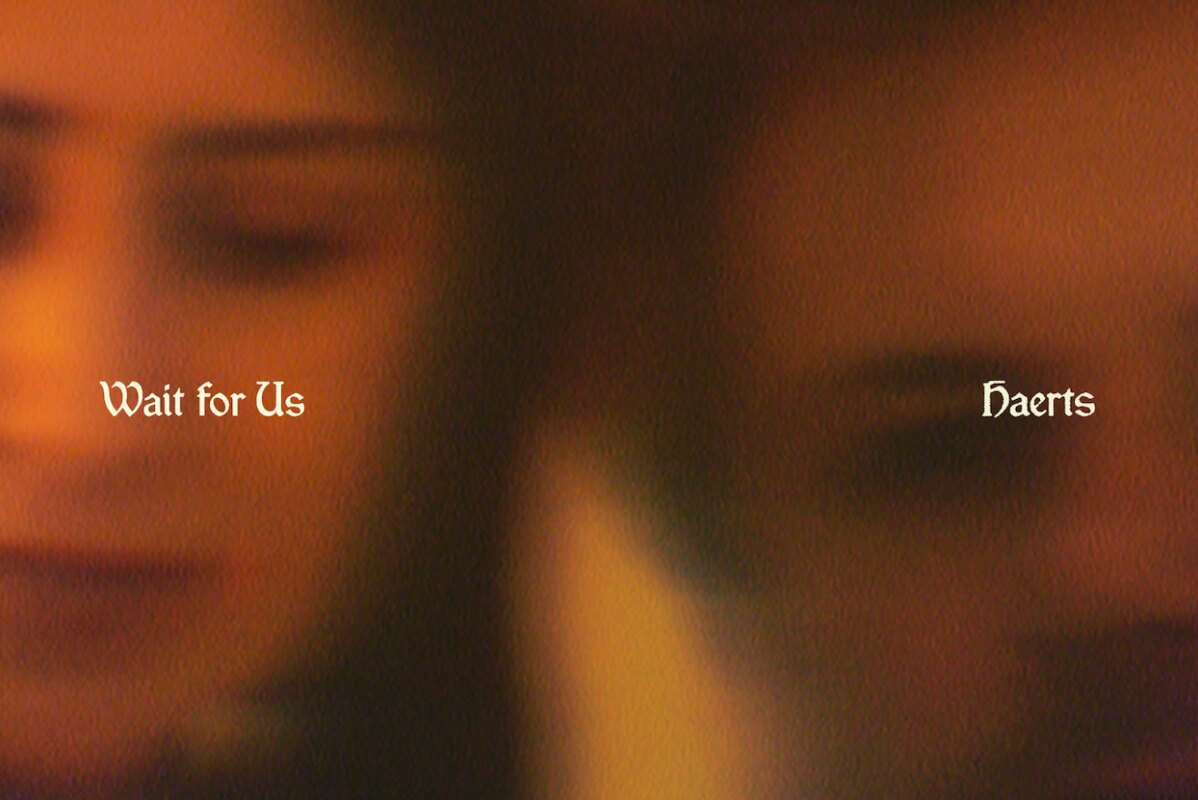 Haerts release “Wait for Us,” 