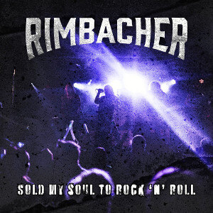 Finnish hard rockers Rimbacher releases a version of the song "Sold My Soul To Rock ‘n’ Roll" by original AC/DC Singer Dave Evans!
