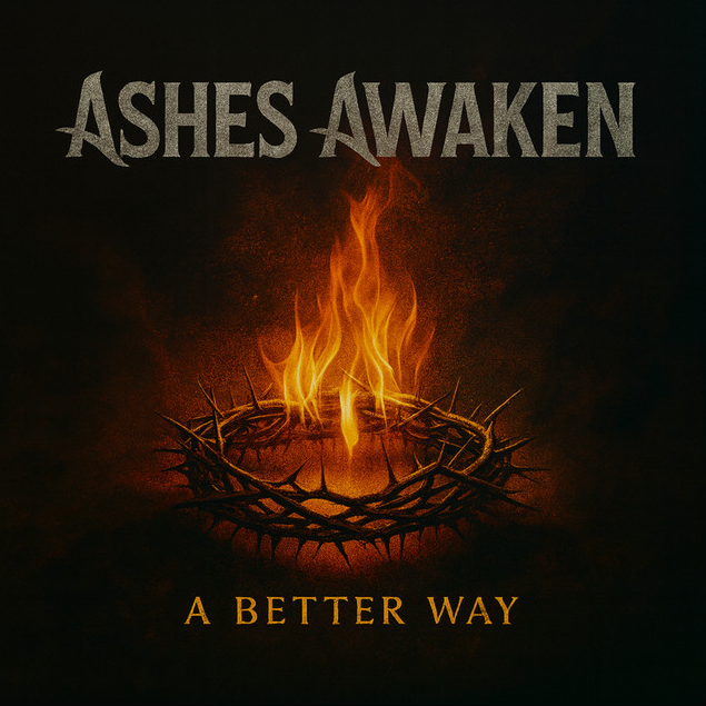 Melodic Metal Band Ashes Awaken Release New Single “A Better Way”