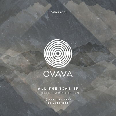 Lucas Harrington releases ‘All The Time EP’ on OVAVA Music
