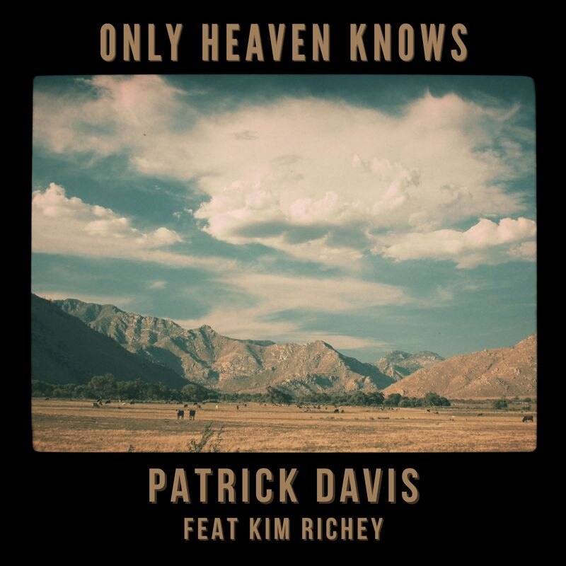 Patrick Davis shares new song "Only Heaven Knows" feat. Kim Richey, Carolina When I Die Deluxe album to release this fall