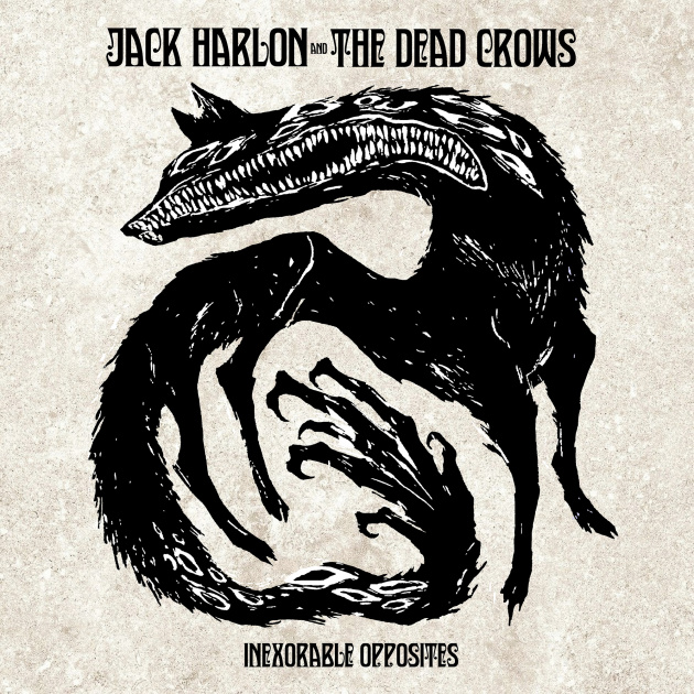 Jack Harlon & The Dead Crows release new lyric video 'Dave Is Done' & details of forthcoming album "Inexorable Opposites"!
