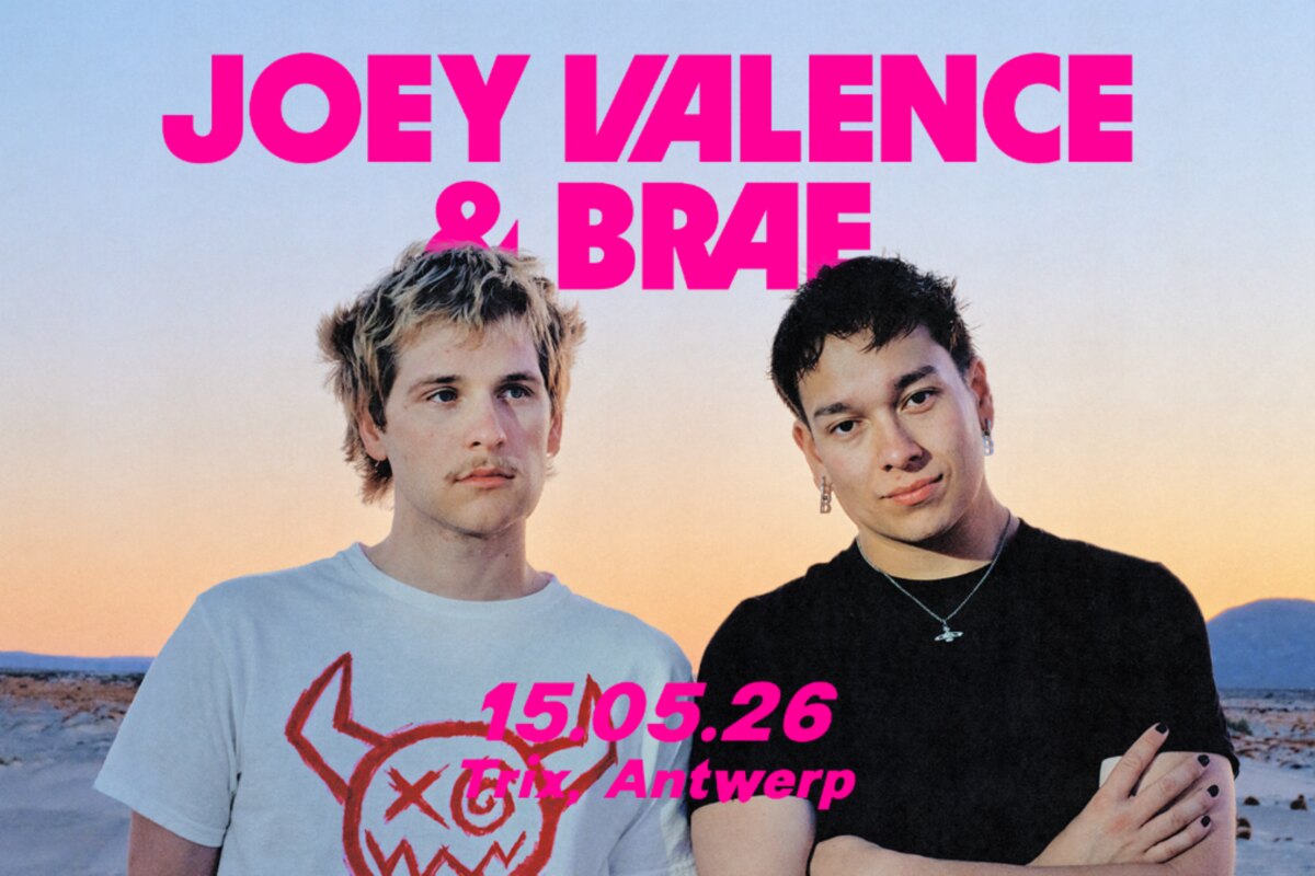 Joey Valence & Brae speken op vrijdag 15 mei 2026 in Trix