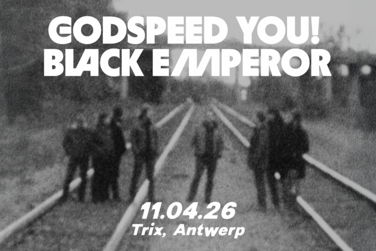 Godspeed You! Black Emperor speelt op zaterdag 11 april 2026 in Trix