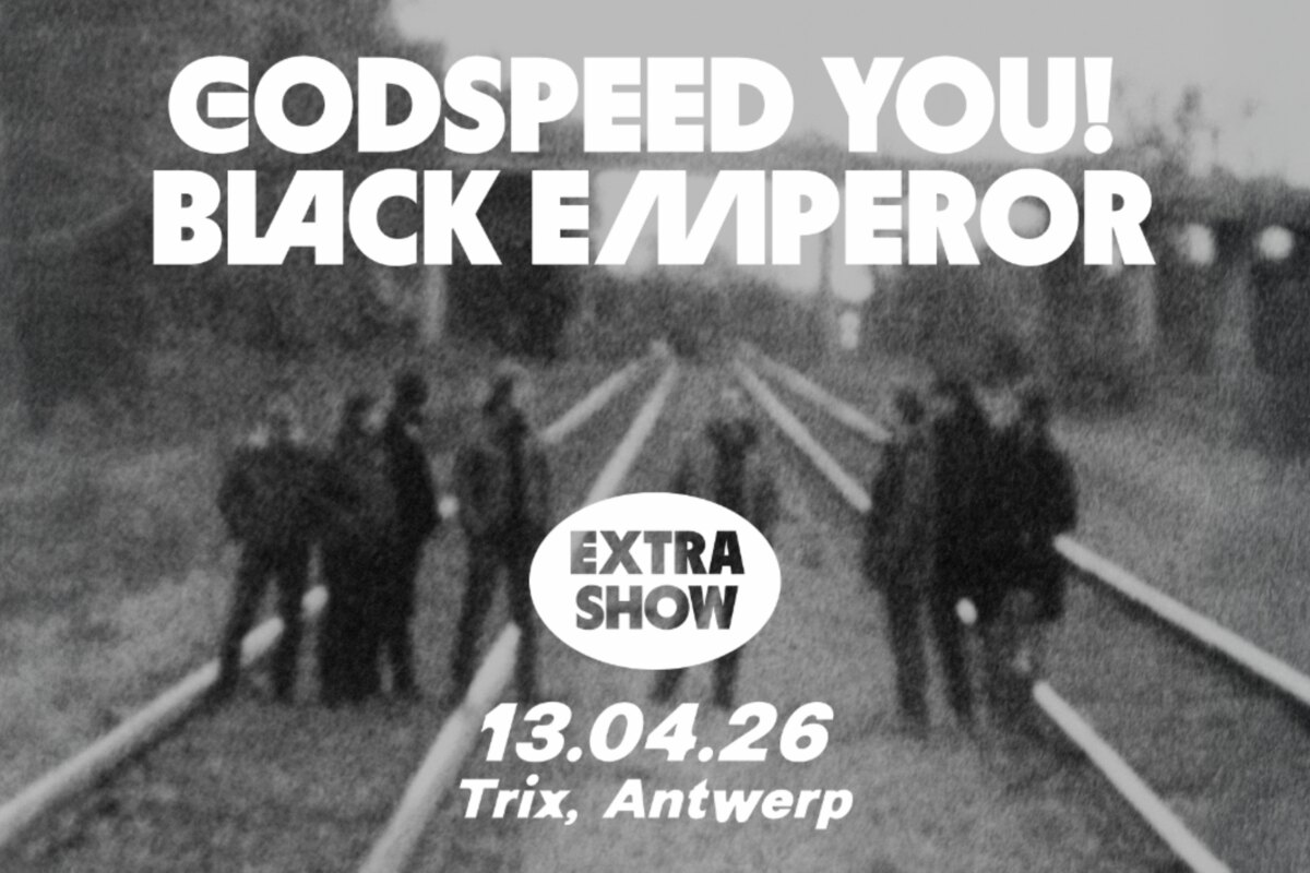 Godspeed You! Black Emperor speelt extra concert op maandag 13 april 2026 in Trix