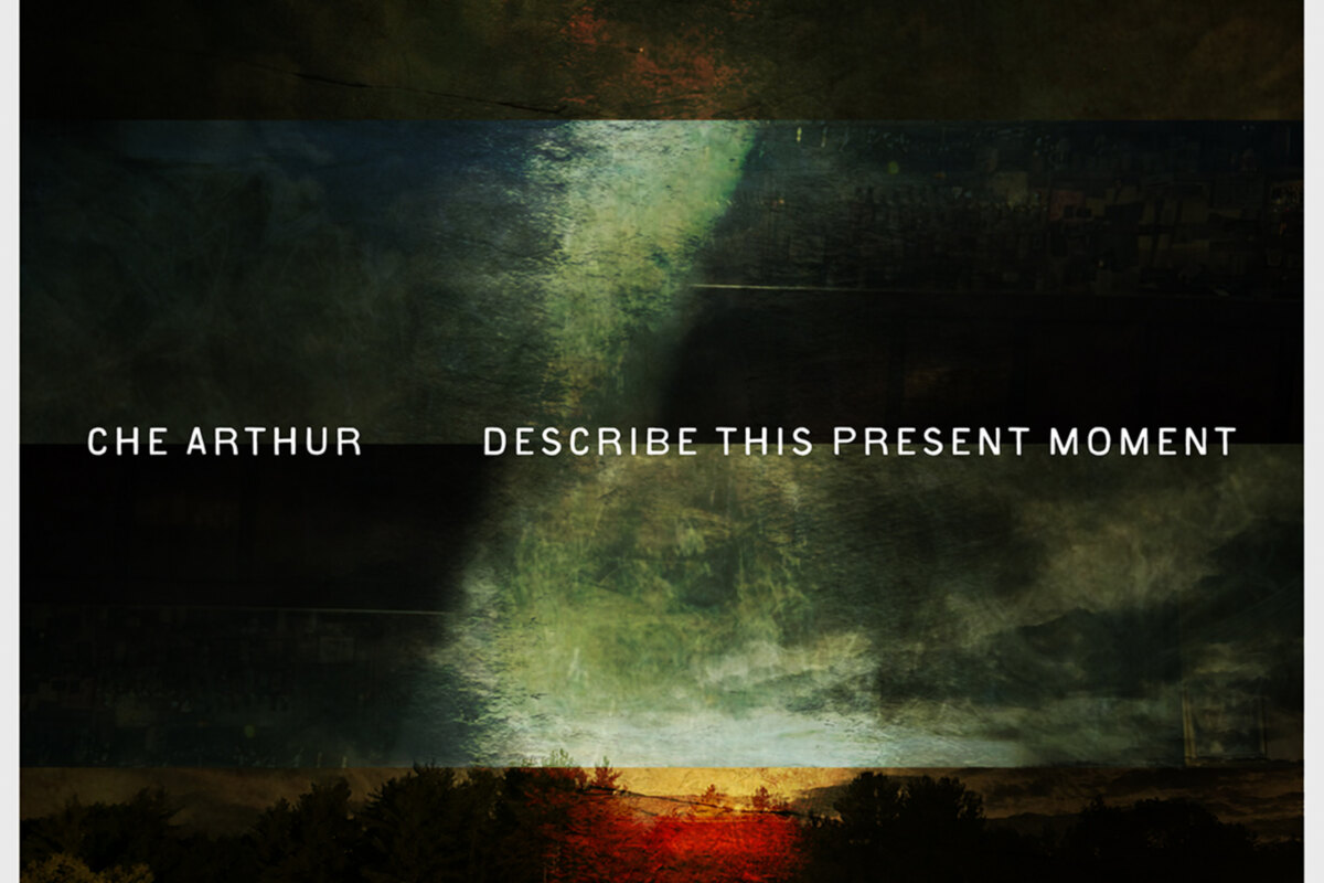 Che Arthur Describe This Present Moment