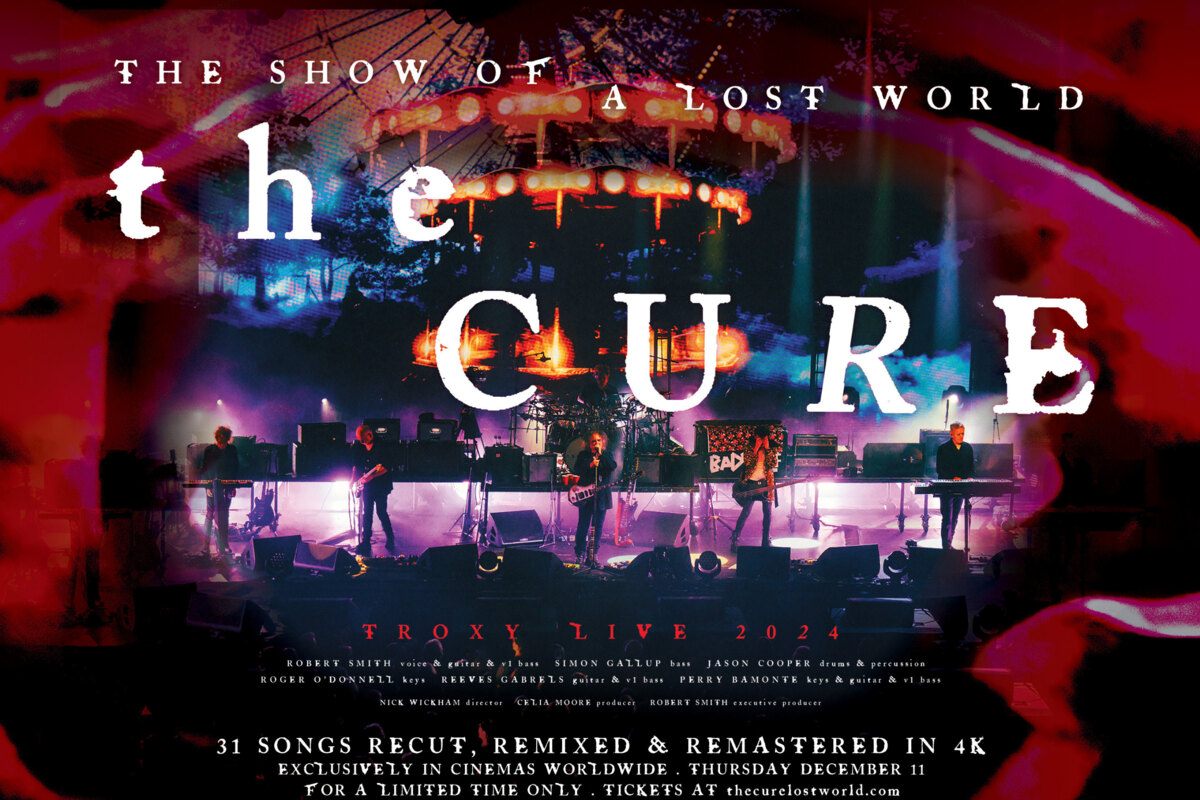 The Cure: The Show Of A Lost World released in cinemas, on blu-ray and DVD