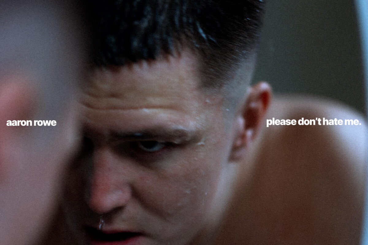 Aaron Rowe releases "Please Don't Hate Me" 