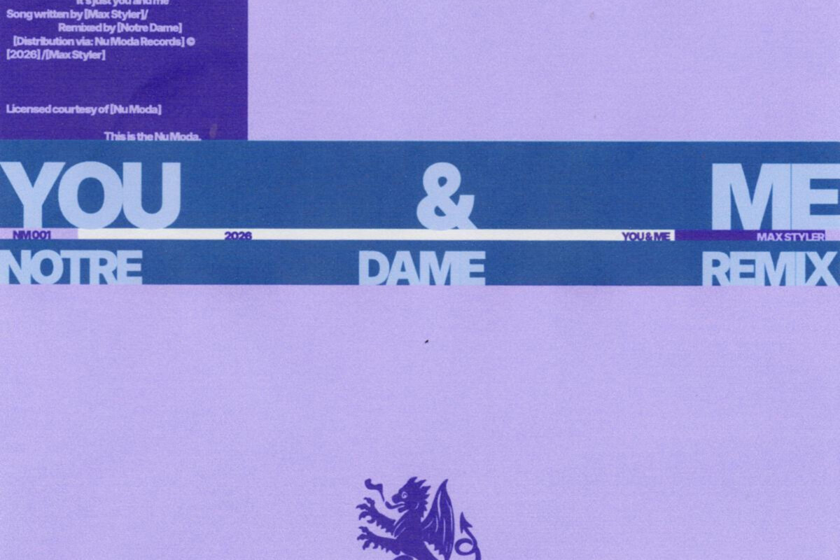 Notre Dame Rolls in With Stripped-Back, Simmering Indie Dance Remix of Max Styler's Single "You & Me" via Nu Moda