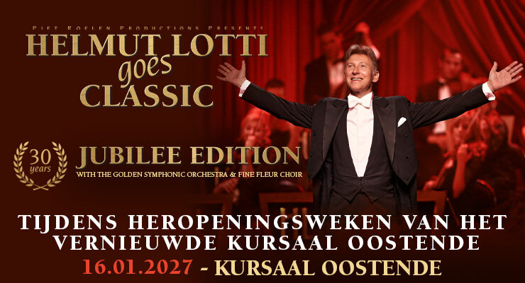 'Helmut Lotti Goes Classic': zaterdag 16 januari 2027, Kursaal Oostende
