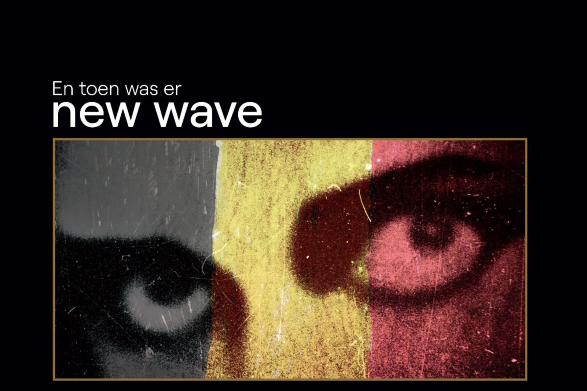 ‘En Toen Was Er New Wave’ Unieke 3LP bundelt het beste van Belgische New Wave