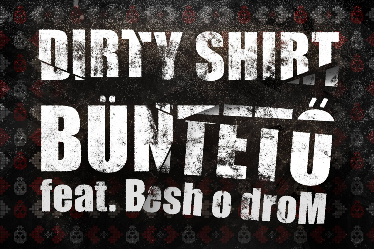 Romanian Folkcore DIRTY SHIRT Teams Up with Hungarian Legends Besh o droM for Explosive Duo Version of “Büntető”