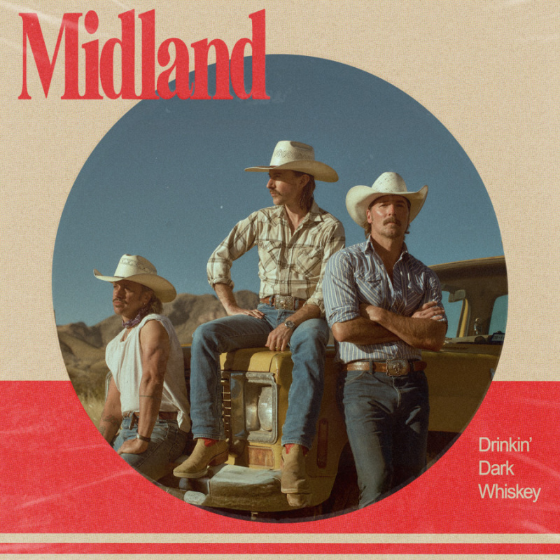 GRAMMY® Nominated Trio Midland Release New Single "Drinkin' Dark Whiskey", Out Now
